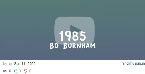 Bo Burnham - 1985 (Lyrics) pagalworld mp3 song download