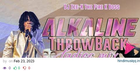 Alkaline Mix / Alkaline (Throw Back) Ladies Dancehall Mix 2023 / 100% Alkaline Female Songs pagalworld mp3 song download