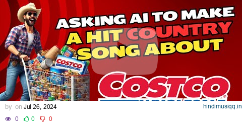 Asking Ai To Make A Hit Country Song About Costco! (Welcome To Costco) - Full Song pagalworld mp3 song download