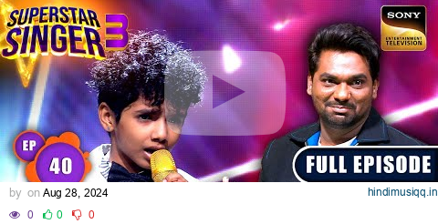 Superstar Singer S3 | Semi Finalists Ka Jashn | Ep 40 | Full Episode | 28 Jul 2024 pagalworld mp3 song download