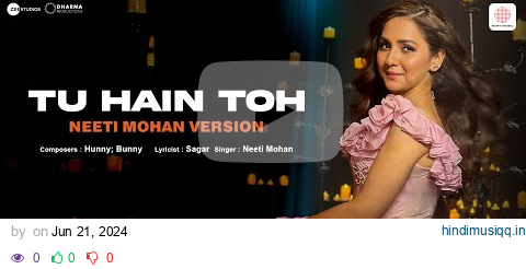 Tu Hain Toh - Neeti Mohan Version | Mr. & Mrs. Mahi | Rajkummar, Janhvi | Hunny, Bunny, Sagar pagalworld mp3 song download