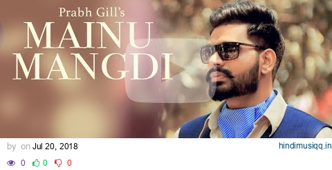 Mainu Mangdi Prabh Gill | Official Audio Song | Desi Routz | Maninder Kailey | Latest Punjabi Songs pagalworld mp3 song download