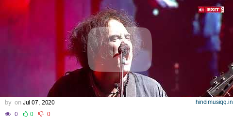 THE CURE - Just One Kiss - Live At EXIT Festival 2019 pagalworld mp3 song download