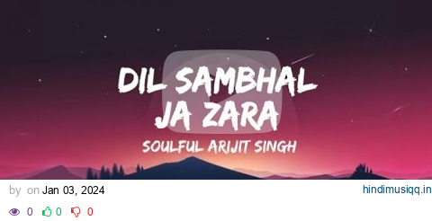 dil sambhal ja zara song lyrics pagalworld mp3 song download