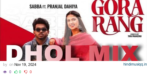 Gora Rang|DHOLMIX|Sabba ft Pranjal Dahiye|New Punjabi Song|Sabba New Punjabi Dhol Mix Song 2024 | pagalworld mp3 song download