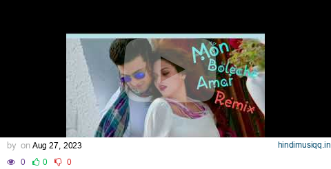 Mon Boleche Amar Remix | Dev | Nusrat |  Jeet Ganguly | Bob Omulo | Love Express pagalworld mp3 song download