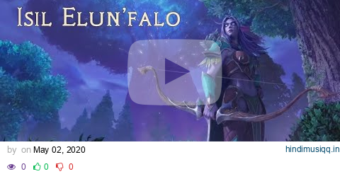 Sharm ~ Isil Elun'falo (Night Elf Kaldorei World Of Warcraft Song) pagalworld mp3 song download