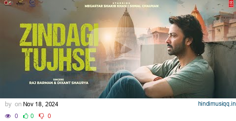 Zindagi Tujhse - Shakib Khan, Sonal Chauhan | New Hindi Movie "Dard" Video Song 2024 pagalworld mp3 song download