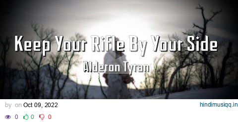 Keep Your Rifle By Your Side - Alderon Tyran pagalworld mp3 song download