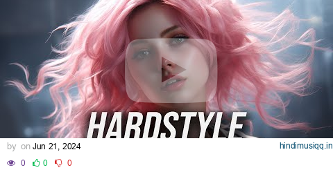 Best Hardstyle Remixes Of Popular Songs 2024 | Hardstyle Music Mix 2024 pagalworld mp3 song download