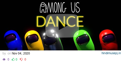 AMONG US Dance Video - Moondai EDM Remix (DTB) pagalworld mp3 song download