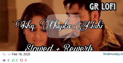 Ishq Chupta Nahi। [Slowed + Rewerb] । Abhijeet। Akshay Kumar,। ।।Bewafa ।। pagalworld mp3 song download