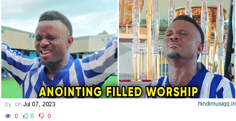 ANOINTING FILLED WORSHIP WITH BRO KANAYO KELVIN (OFFICIAL VIDEO) pagalworld mp3 song download