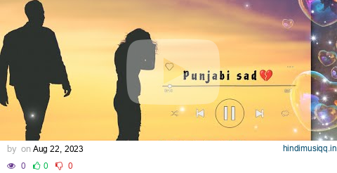 Punjabi💔 sad songs playlist😓mood+alone broken breakup😩dil tute wale jrur dekhn pagalworld mp3 song download