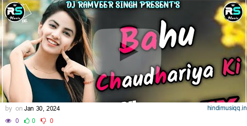 Bahu Chaudhariya Ki Song Dj Remix | Pranjal Dahiya | New Haryanvi Song 2024  Dj Hard Bass Remix #dj pagalworld mp3 song download