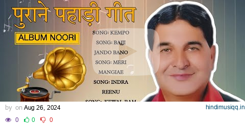 Album - NOORI || SINGER - MOHAN SINGH CHAUHAN || SONG KEMPO, BAJJI JANDO BANO, MERI MANGIAE, ETC. pagalworld mp3 song download