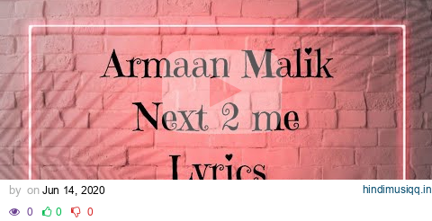 Armaan Malik, Next 2 me Lyrics pagalworld mp3 song download