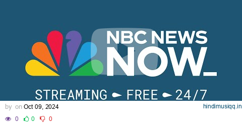 LIVE NBC News NOW - Oct. 9 pagalworld mp3 song download