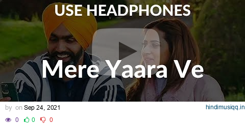 Mere Yaara Ve Tu Itna Bta De (8d Audio)- Qismat 2 | Ammy Virk | B Praak | Jaani | Qismat 2 All Songs pagalworld mp3 song download