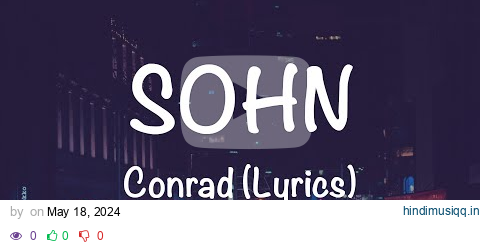 SOHN - Conrad (Lyrics) pagalworld mp3 song download