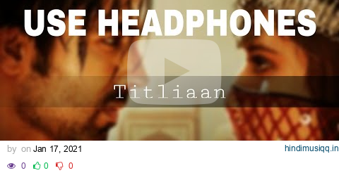 Titliaan (8D AUDIO) || Harrdy sandhu Afsana Khan || pagalworld mp3 song download