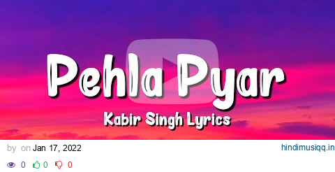 Pehla Pyar (Lyrics) | Kabir Singh | Shahid Kapoor, Kiara Advani, Armaan Malik pagalworld mp3 song download