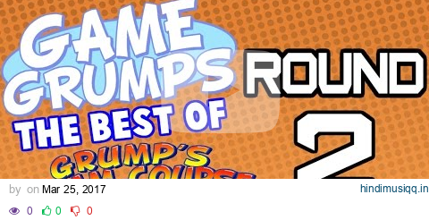 Game Grumps - Best of GRUMP'S DREAM COURSE ROUND 2 pagalworld mp3 song download