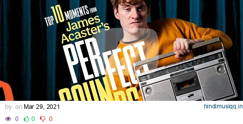 Top 10 moments from James Acaster's Perfect Sounds podcast | BBC Sounds pagalworld mp3 song download