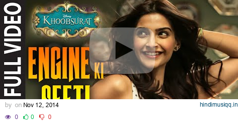 OFFICIAL 'Engine Ki Seeti' FULL VIDEO Song | Khoobsurat | Sonam Kapoor, Fawad Khan pagalworld mp3 song download