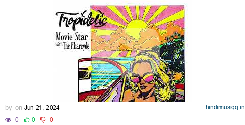 Tropidelic (with The Pharcyde) - "Movie Star" [Official Audio] pagalworld mp3 song download