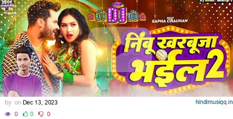 nimbu kharbuja bhail 2 ft khesari lal yadav #karishma kakkar bhojpuri song | dj sanny music shahpur pagalworld mp3 song download