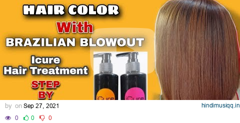 🔴How to do!Hair Color With iCure Brazilian Hair Treatment/Step By Step Tutorial pagalworld mp3 song download