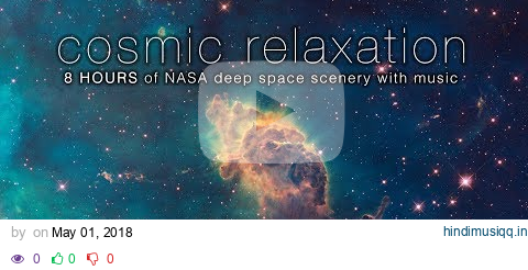 COSMIC RELAXATION 8 HOURS of 4K Deep Space NASA Footage + Chillout Music for Studying, Working, Etc pagalworld mp3 song download