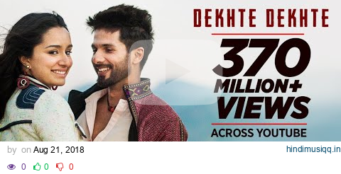 Atif A Dekhte Dekhte Song | Batti Gul Meter Chalu | Shahid K Shraddha K | Nusrat Saab Rochak Manoj pagalworld mp3 song download