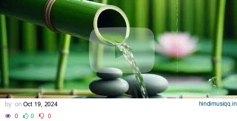 Relaxing Bamboo Water Fountain - Piano Music for Meditation & Deep Healing pagalworld mp3 song download