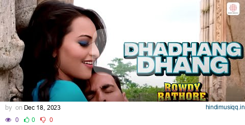 Dhadhang Dhang |Official 4K Video | Rowdy Rathore|Akshay, Sonakshi|Shreya Ghoshal |Sajid Wajid 🥁🔥 pagalworld mp3 song download