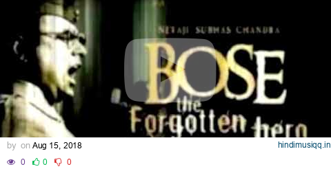 Kadam kadam Badhaye ja [BOSEThe Forgotten Hero] pagalworld mp3 song download