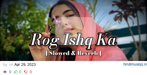 Rog ishq ka yaar kasuta [ Slowed & Reverb ] Haryanvi Song | Raj Mawar | Ishq haryanvi song LoFi pagalworld mp3 song download