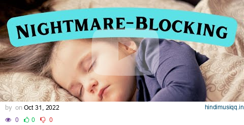 Nightmare Blocking Sleep Music - Extra Strength - Block Bad Dreams and Nightmares pagalworld mp3 song download