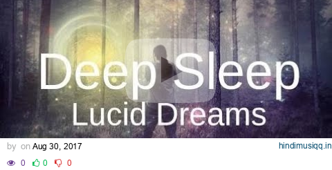 POWERFUL! 2 HOURS LUCID DREAMS | Deep Sleep Relaxing Music | Binaural Beats  lucidity pagalworld mp3 song download