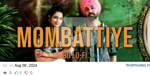 Mombattiye- 8D Lo-Fi | Diljit Dosanjh New Song | Lo-Fi remix pagalworld mp3 song download