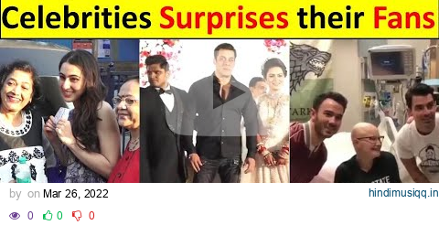 6 TIMES WHEN CELEBRITIES SURPRISE THEIR FANS | Salman khan, Priyanka Chopra, Sara Ali Khan, Ranveer pagalworld mp3 song download