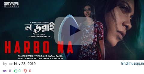 Harbo Na | Nodorai | Xefer | Bangla Movie Song 2019 (Official Soundtrack) pagalworld mp3 song download