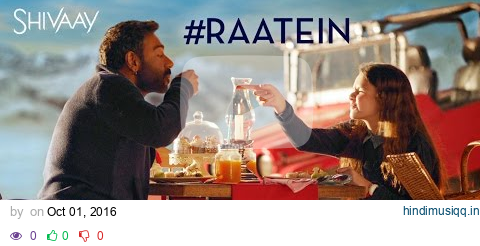 RAATEIN Video Song | SHIVAAY | Jasleen Royal | Ajay Devgn | T-Series pagalworld mp3 song download