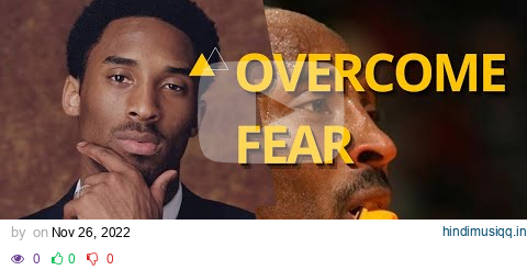 Kobe Bryant | Overcome Fear - Best Motivational Video ✅ pagalworld mp3 song download