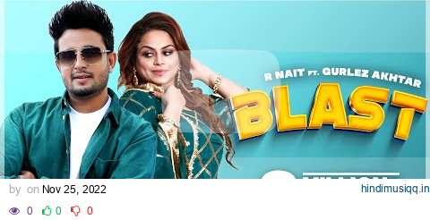 Blast  R Nait Ft Gurlez Akhtar (HD Video) New Punjabi Songs 2022 | Latest Punjabi Songs 2022 pagalworld mp3 song download