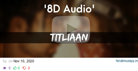 Titliaan(8D Audio) Harrdy Sandhu | Sargun Mehta | Afsana Khan | Jaani | Avvy Sra | Arvindr Khaira pagalworld mp3 song download