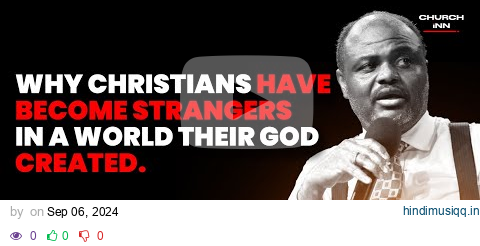 WHY CHRISTIANS HAVE BECOME STRANGERS IN A WORLD THEIR GOD CREATED-Dr Abel Damina Messages-IDENTITY 1 pagalworld mp3 song download