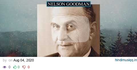 Nelson Goodman 👩‍🏫📜 Everything Philosophers 🧠👨🏿‍🏫 pagalworld mp3 song download