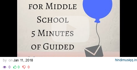 5 Minute Mindfulness Meditation "Blue Balloon" with Guided Prompts and Music for Middle School pagalworld mp3 song download